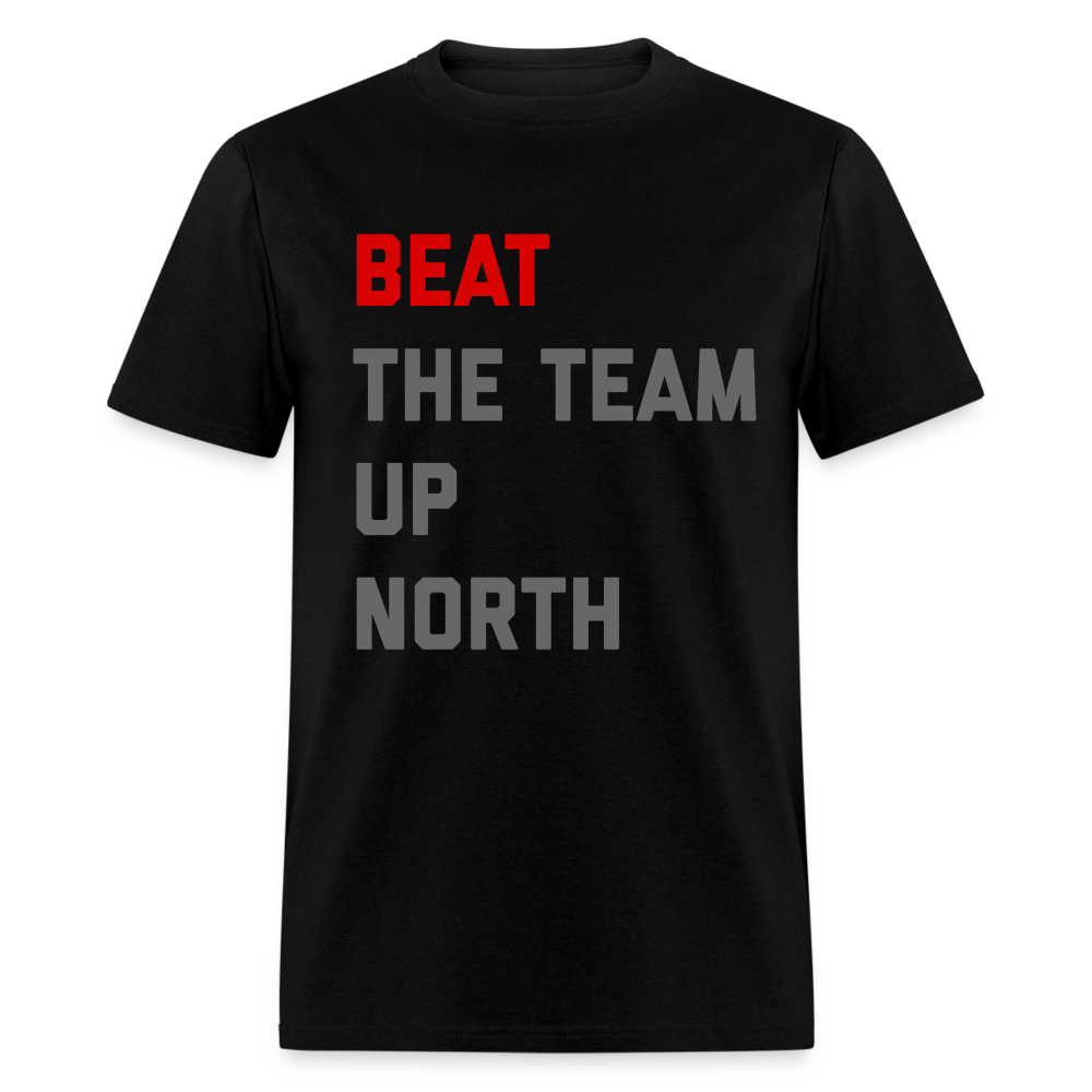 Beat the Team Up North Unisex Classic T-Shirt - black