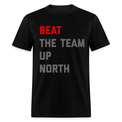 Beat the Team Up North Unisex Classic T-Shirt - black