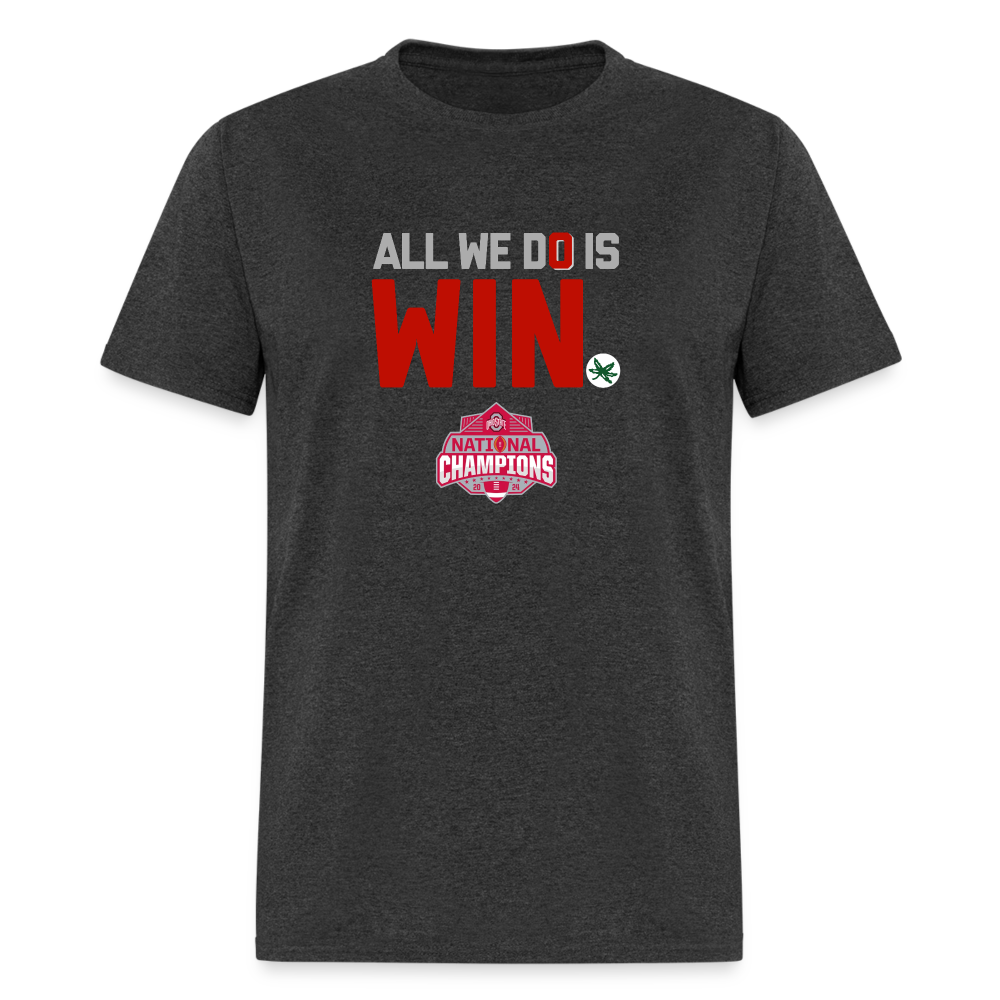 All We Do is Win Unisex Classic T-Shirt - heather black