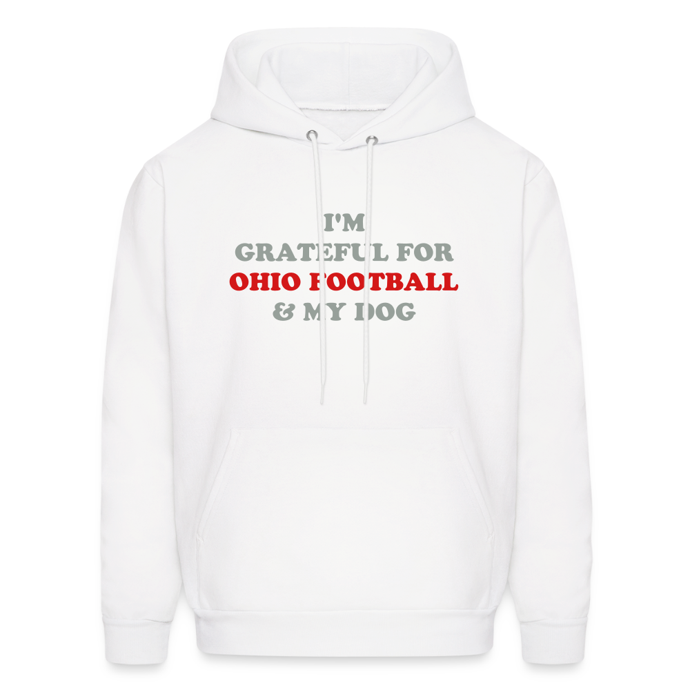 I'm Grateful for Ohio Football & My Dog Hoodie - white