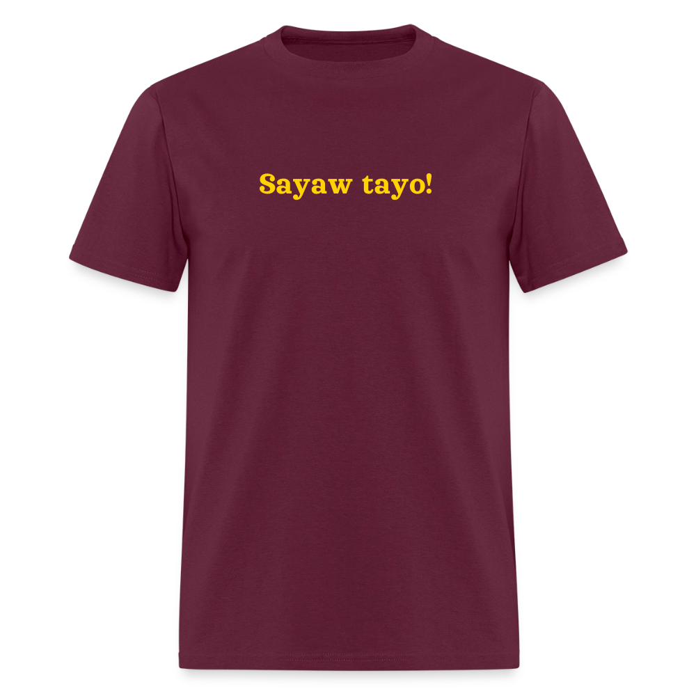 Sawyaw Tayo! Unisex T-Shirt - burgundy