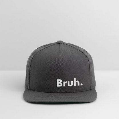 Bruh. Snapback Baseball Cap - dark grey