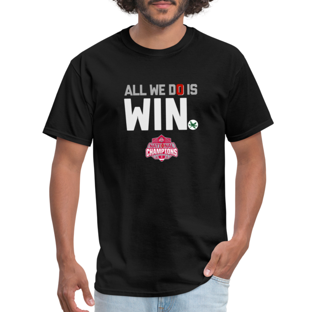 All We Do is Win Unisex Classic T-Shirt - black