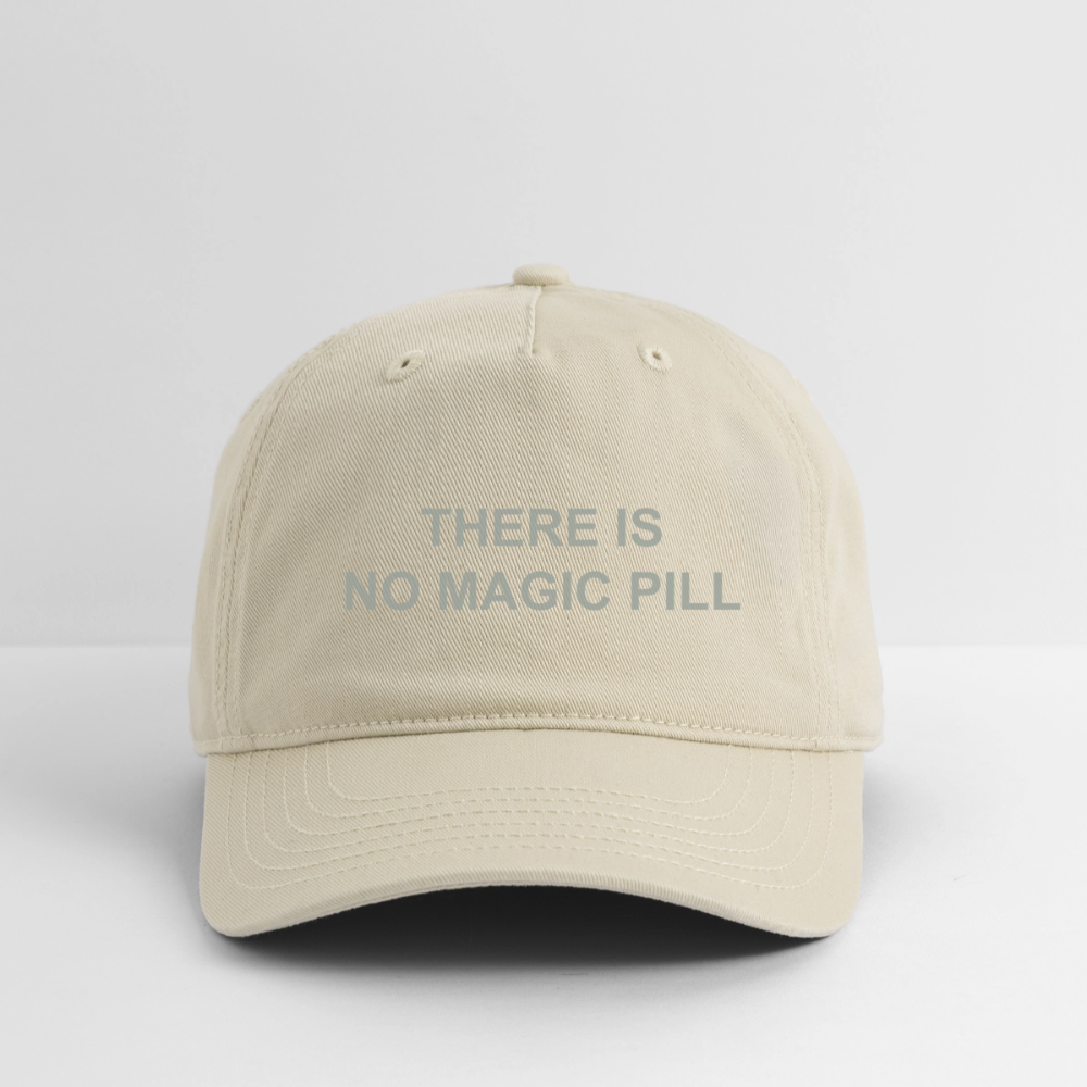 There is No Magic Pill Organic Baseball Cap - khaki