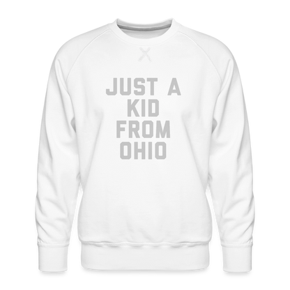 Just A Kid From Ohio Men’s Premium Sweatshirt - white
