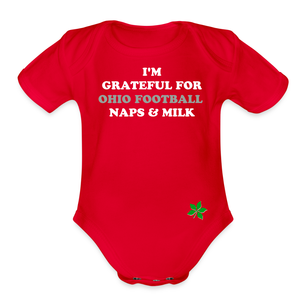 I'm Grateful for Ohio Football Naps & Milk Organic Short Sleeve Baby Bodysuit - red