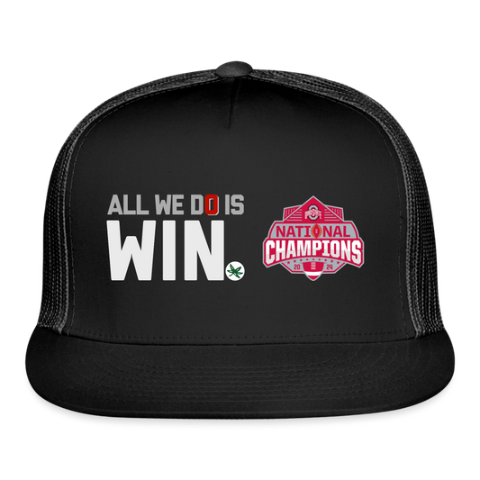 All We Do is Win National Champs 2024 Trucker Hat - black/black