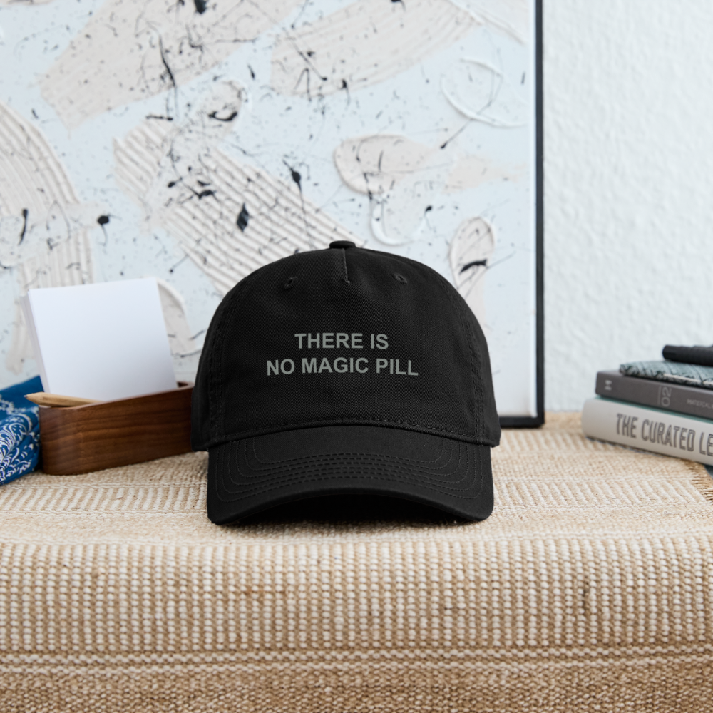 There is No Magic Pill Organic Baseball Cap - black