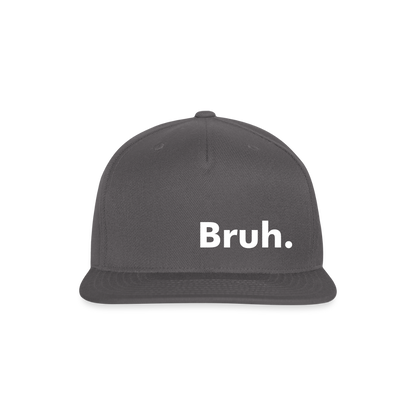 Bruh. Snapback Baseball Cap - dark grey