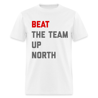 Beat the Team Up North Unisex Classic T-Shirt - white
