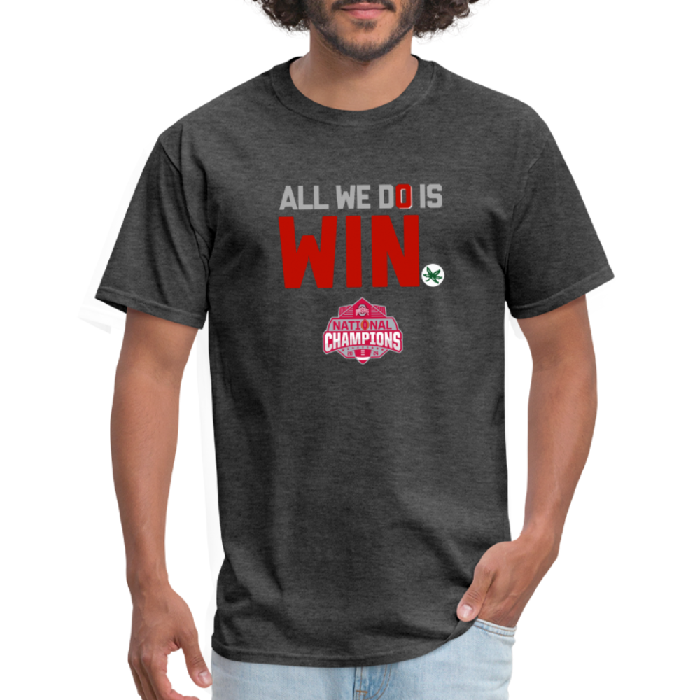 All We Do is Win Unisex Classic T-Shirt - heather black