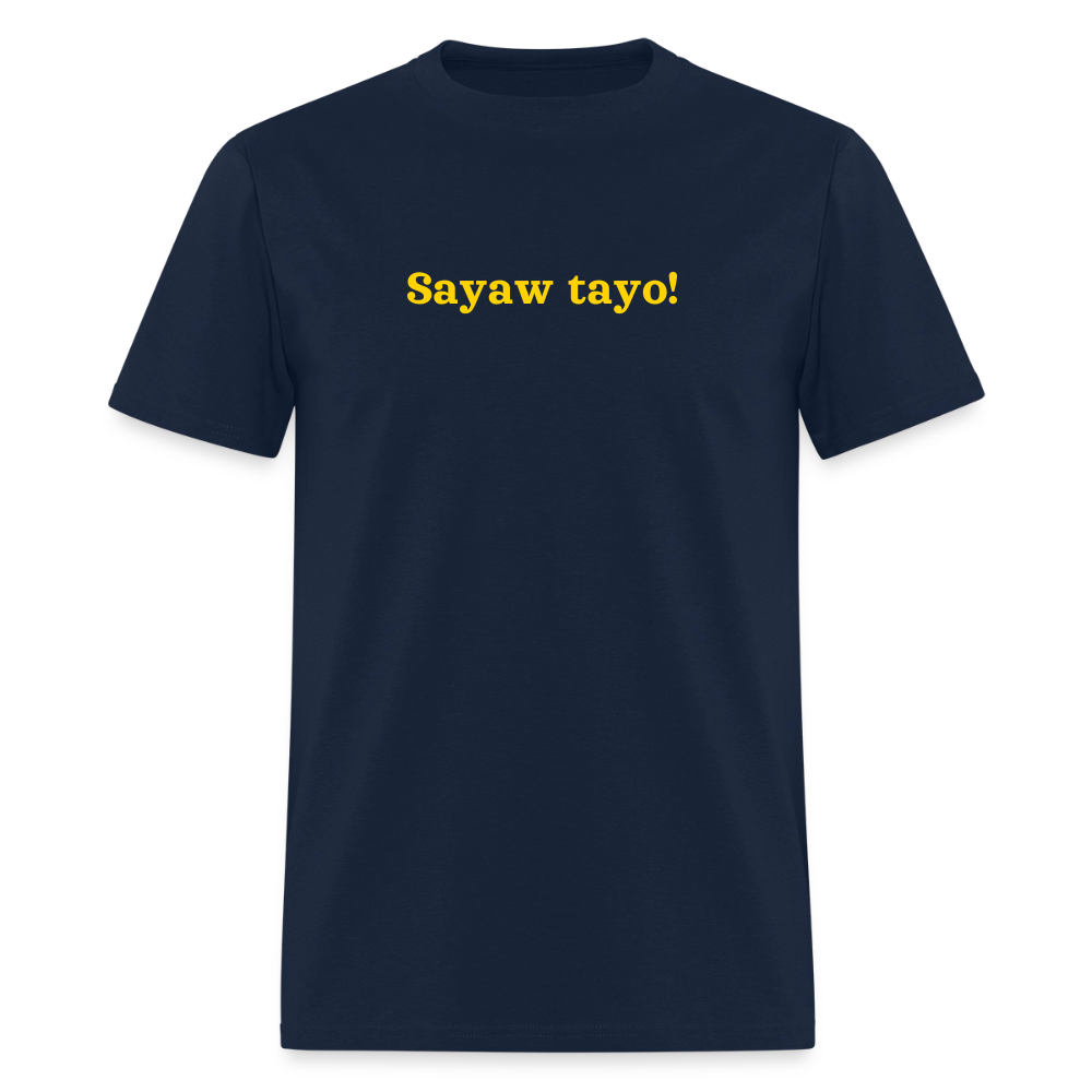 Sawyaw Tayo! Unisex T-Shirt - navy