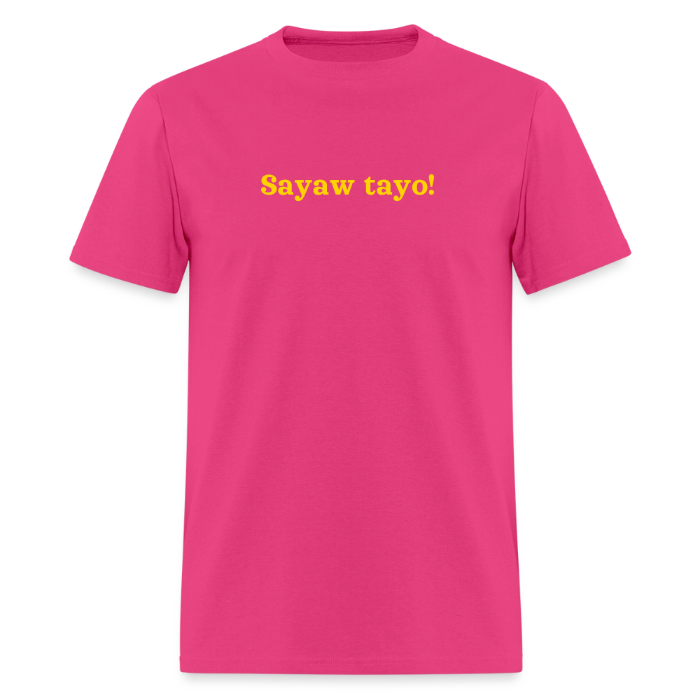 Sawyaw Tayo! Unisex T-Shirt - fuchsia