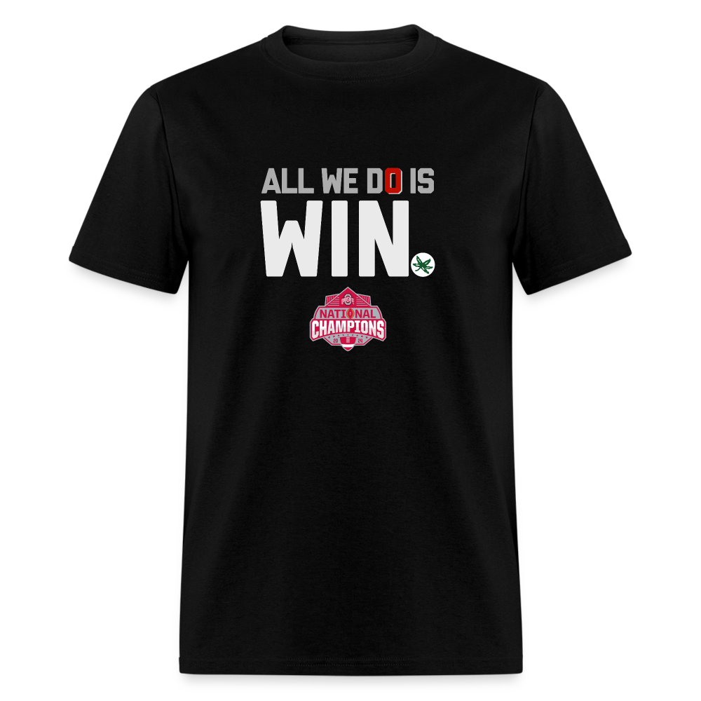 All We Do is Win Unisex Classic T-Shirt - black