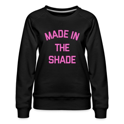 Made in the Shade Women’s Premium Sweatshirt - black