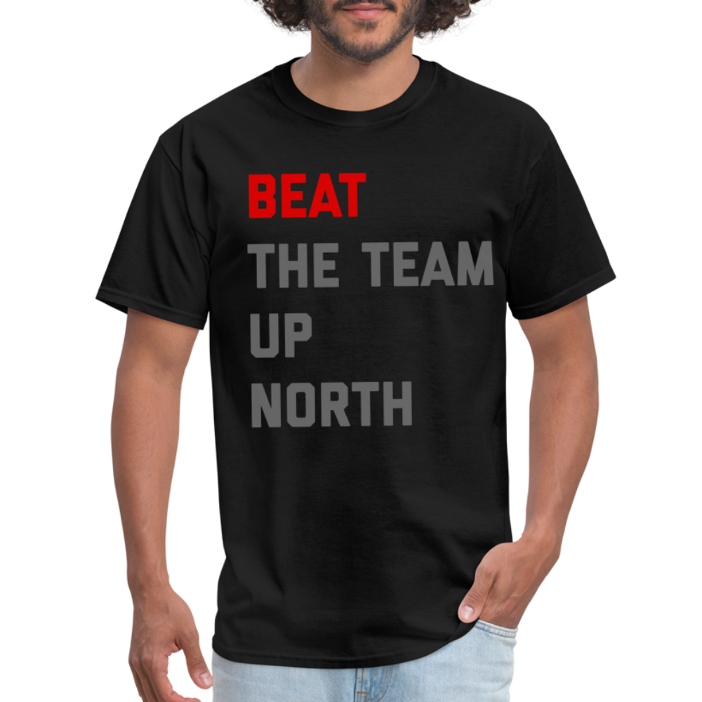 Beat the Team Up North Unisex Classic T-Shirt - black