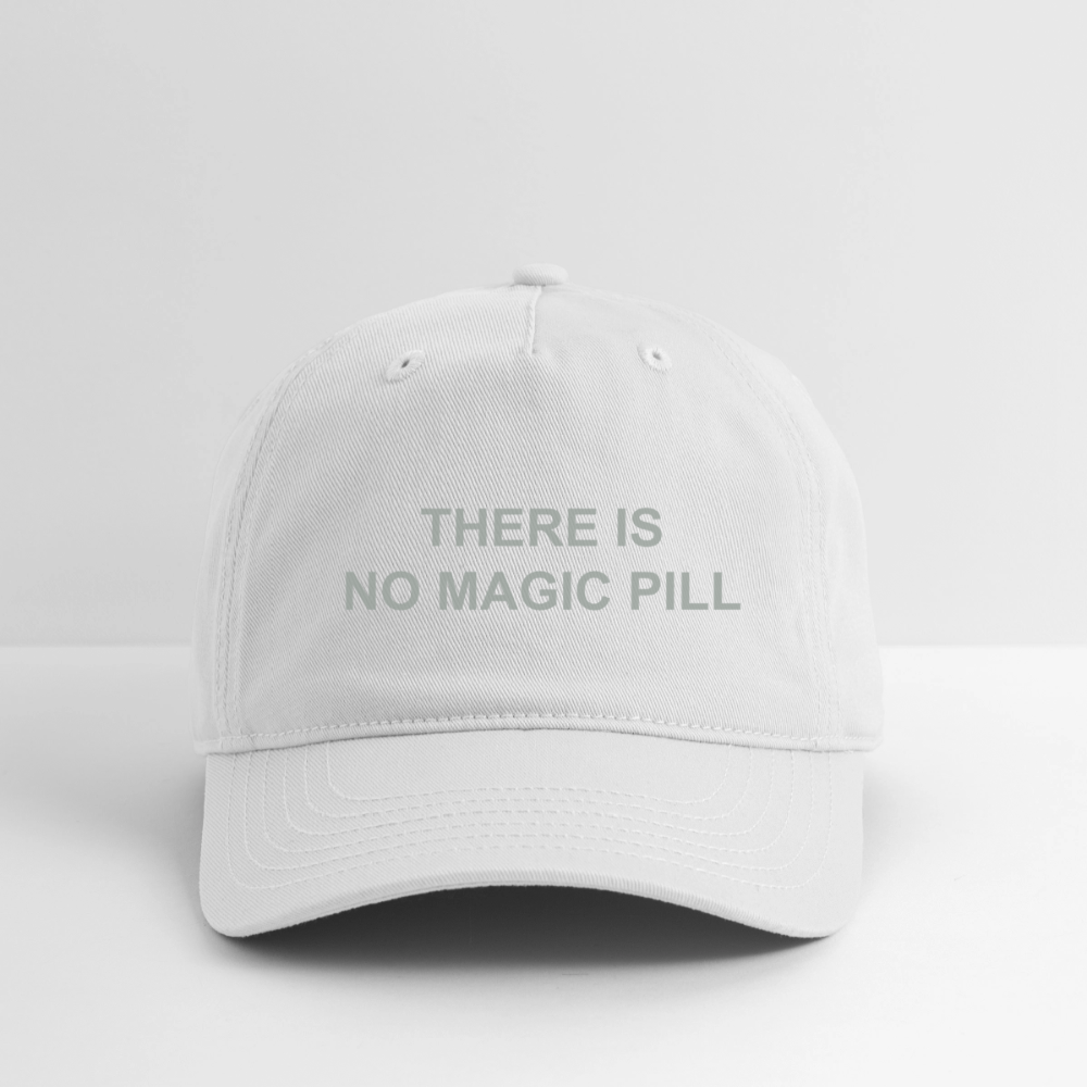 There is No Magic Pill Organic Baseball Cap - white