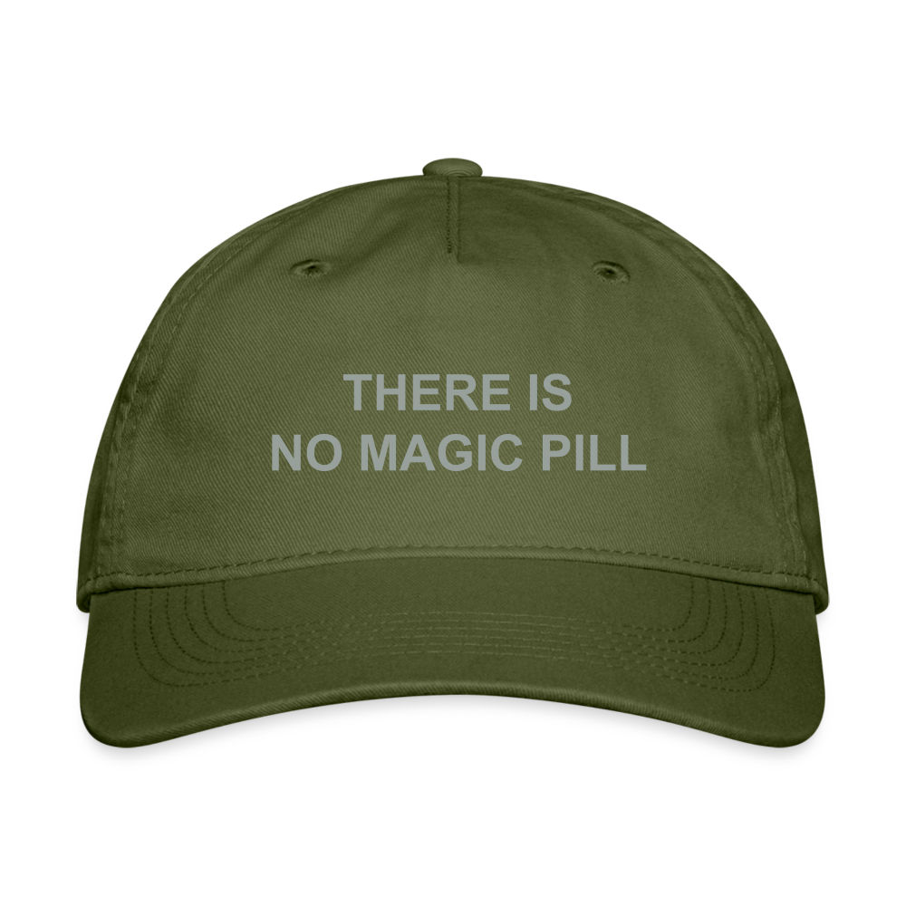 There is No Magic Pill Organic Baseball Cap - olive green