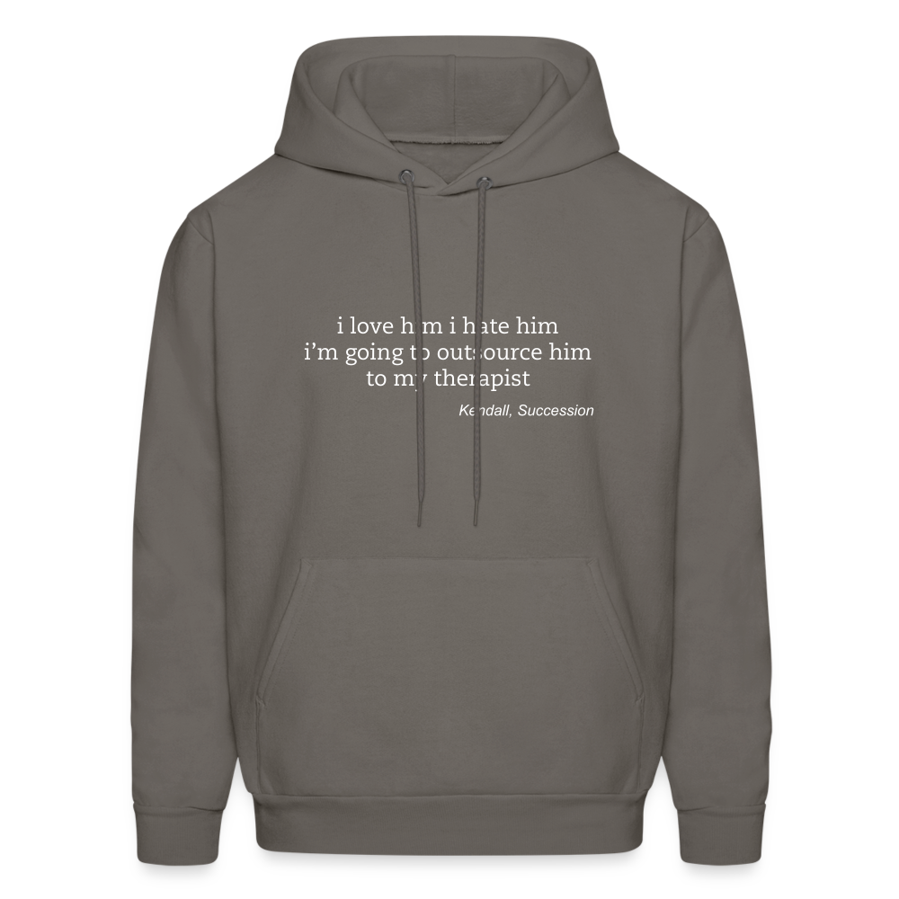 I Love Him I Hate Him I'm Going to Outsource Him to My Therapist Men's Hoodie - asphalt gray