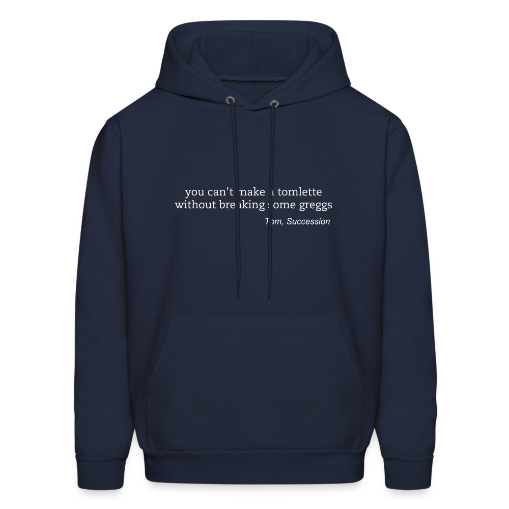 You Can't Make a Tomlette without Breaking Some Greggs Men's Hoodie - navy