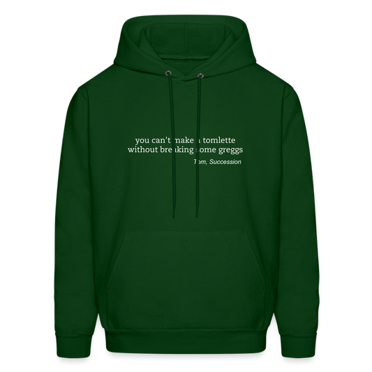 You Can't Make a Tomlette without Breaking Some Greggs Men's Hoodie - forest green