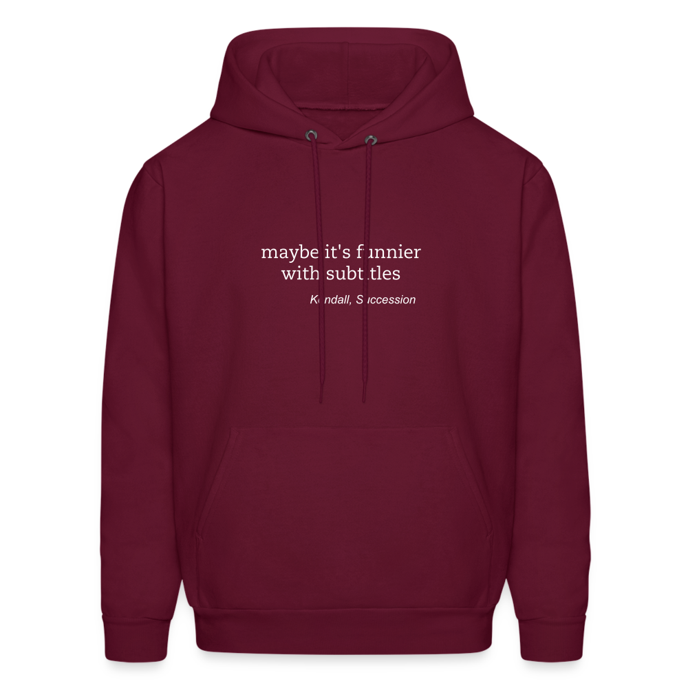 Maybe it's Funnier with Subtitles Men's Hoodie - burgundy