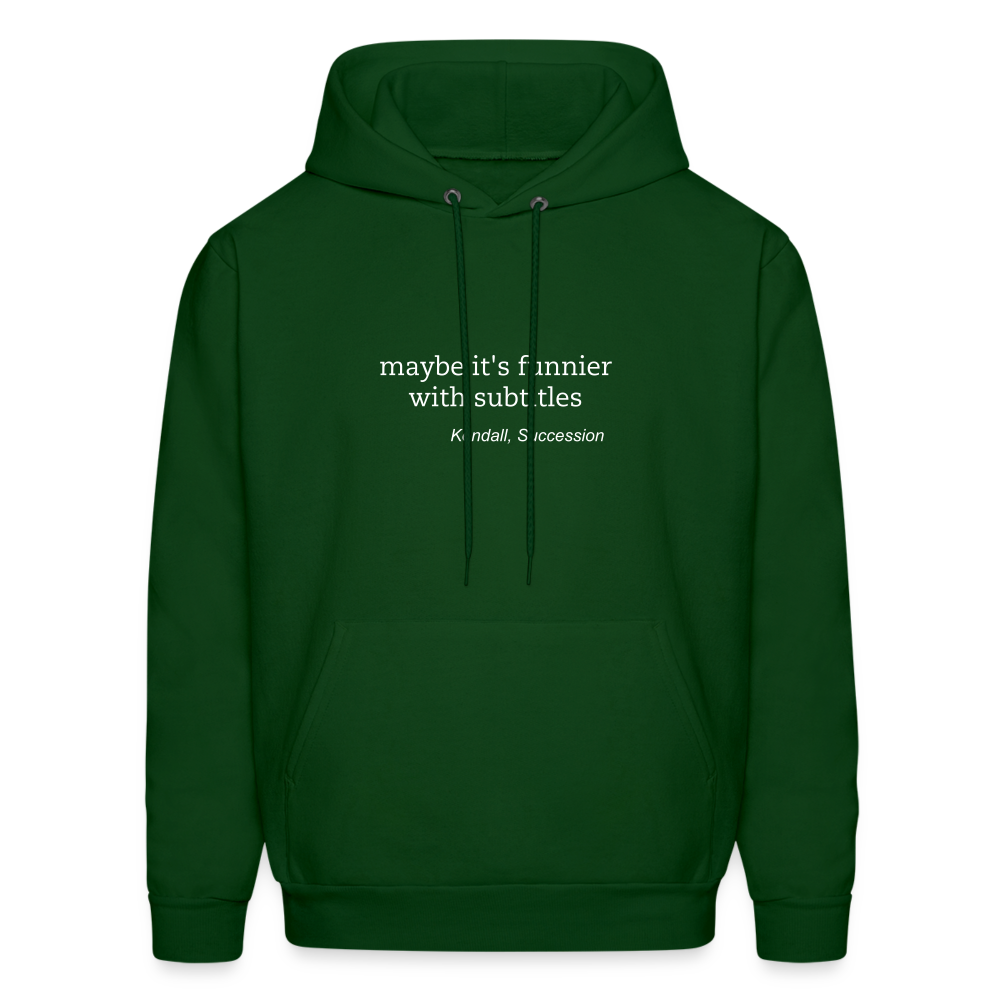 Maybe it's Funnier with Subtitles Men's Hoodie - forest green