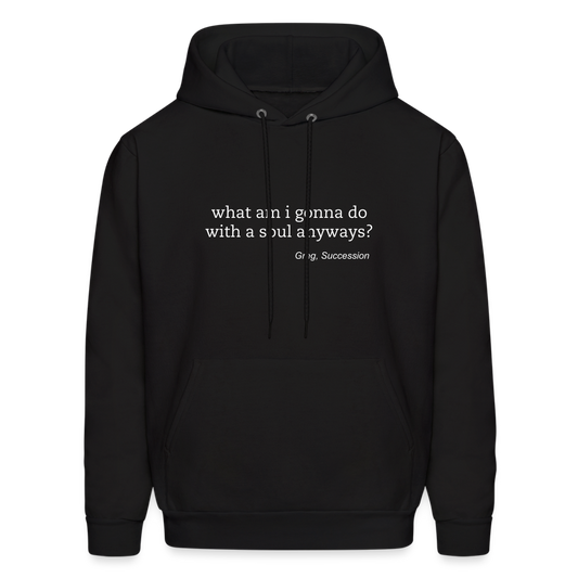 What Am I Gonna Do With a Should Anyways? Men's Hoodie - black