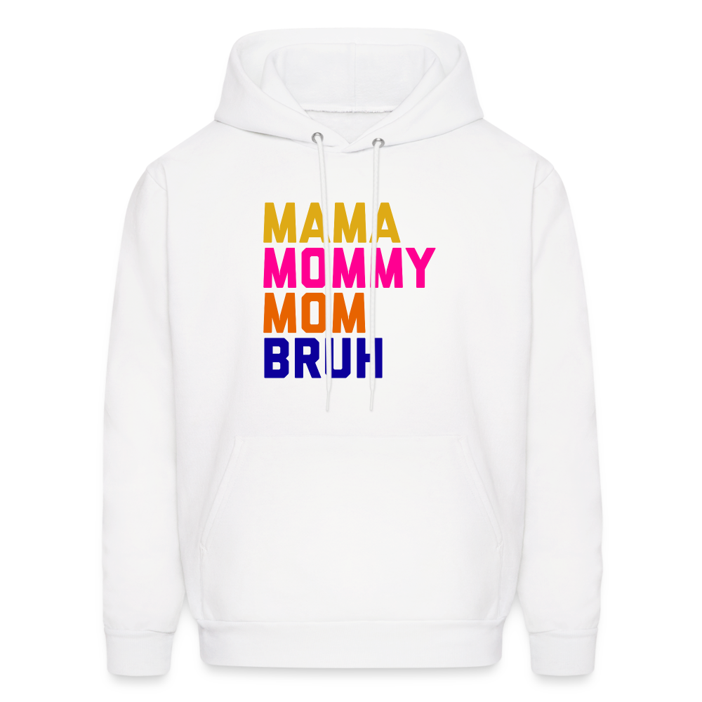 Mama Mommy Mom Bruh Men's Hoodie - white