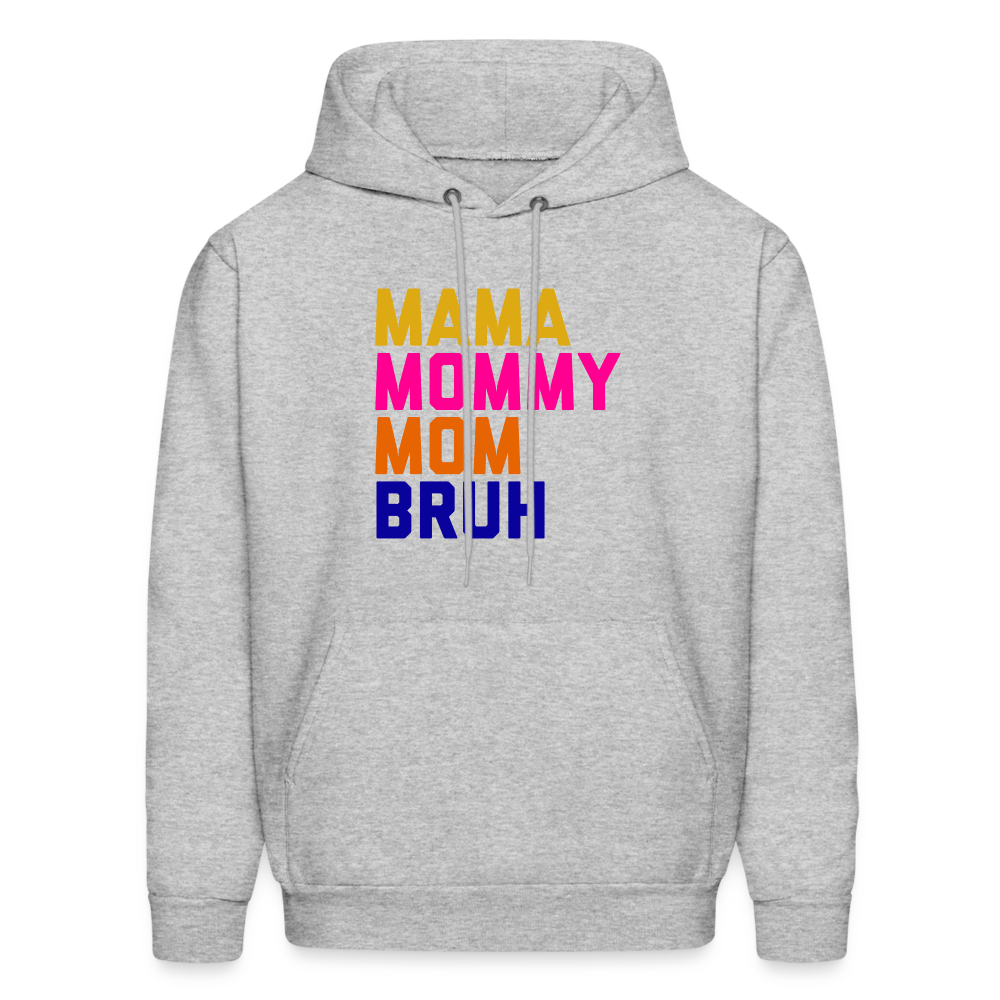 Mama Mommy Mom Bruh Men's Hoodie - heather gray