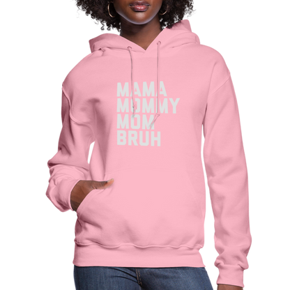 Mama Mommy Mom Bruh Women's Hoodie - classic pink