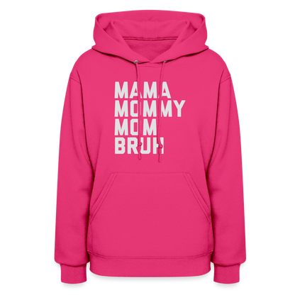 Mama Mommy Mom Bruh Women's Hoodie - fuchsia