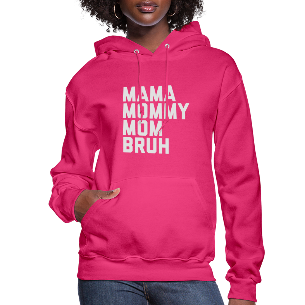 Mama Mommy Mom Bruh Women's Hoodie - fuchsia