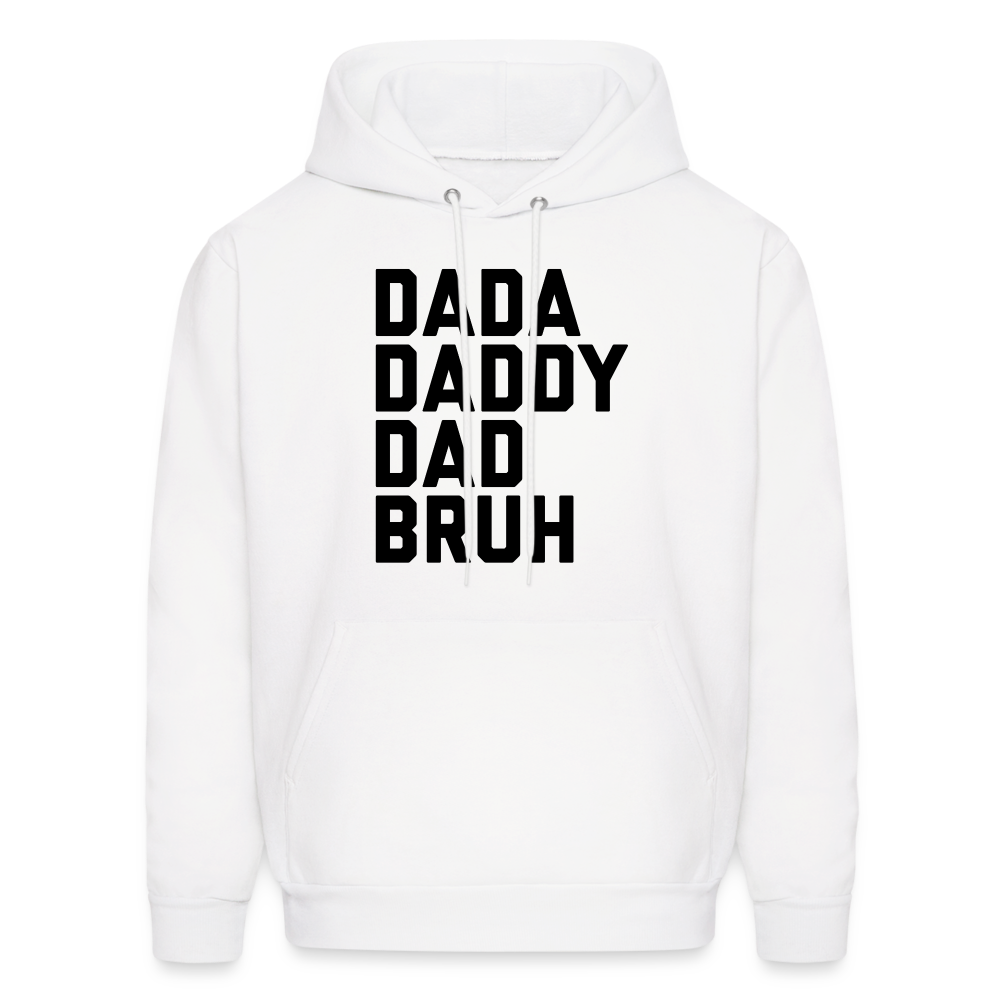 Dada Daddy Dad Bruh Men's Hoodie - white