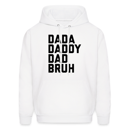 Dada Daddy Dad Bruh Men's Hoodie - white