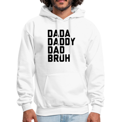 Dada Daddy Dad Bruh Men's Hoodie - white