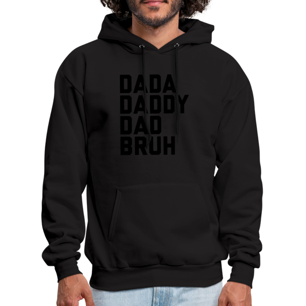 Dada Daddy Dad Bruh Men's Hoodie - black