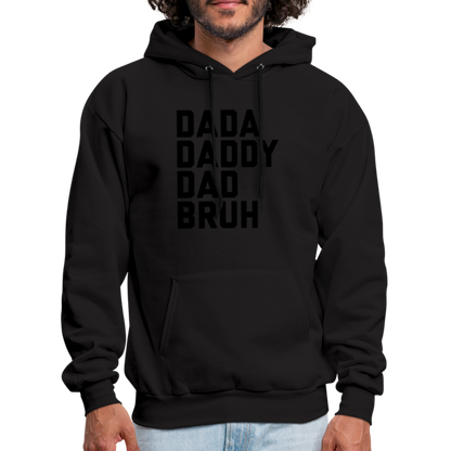 Dada Daddy Dad Bruh Men's Hoodie - black