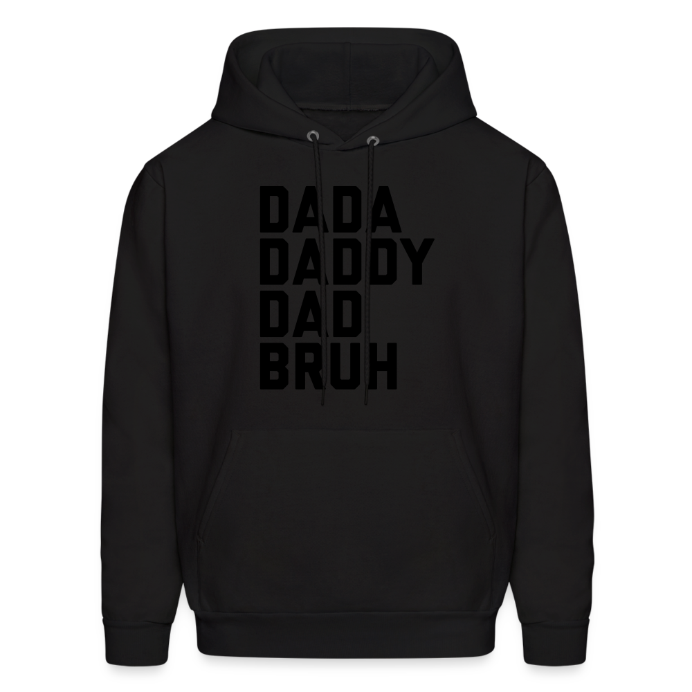 Dada Daddy Dad Bruh Men's Hoodie - black