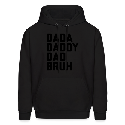 Dada Daddy Dad Bruh Men's Hoodie - black