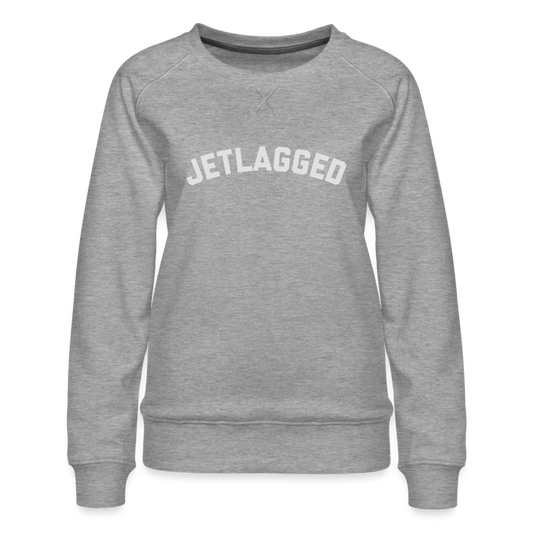 Jetlagged Women’s Premium Sweatshirt - heather grey
