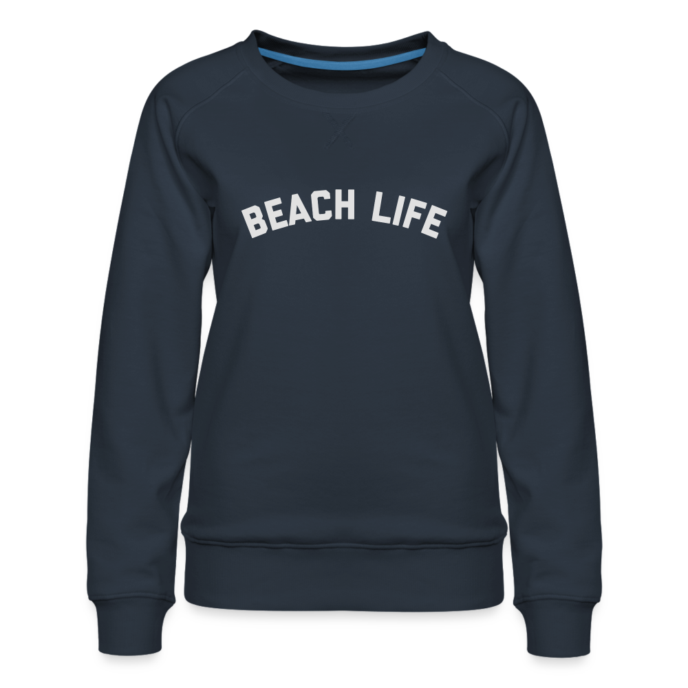 Beach Life Women’s Premium Sweatshirt - navy