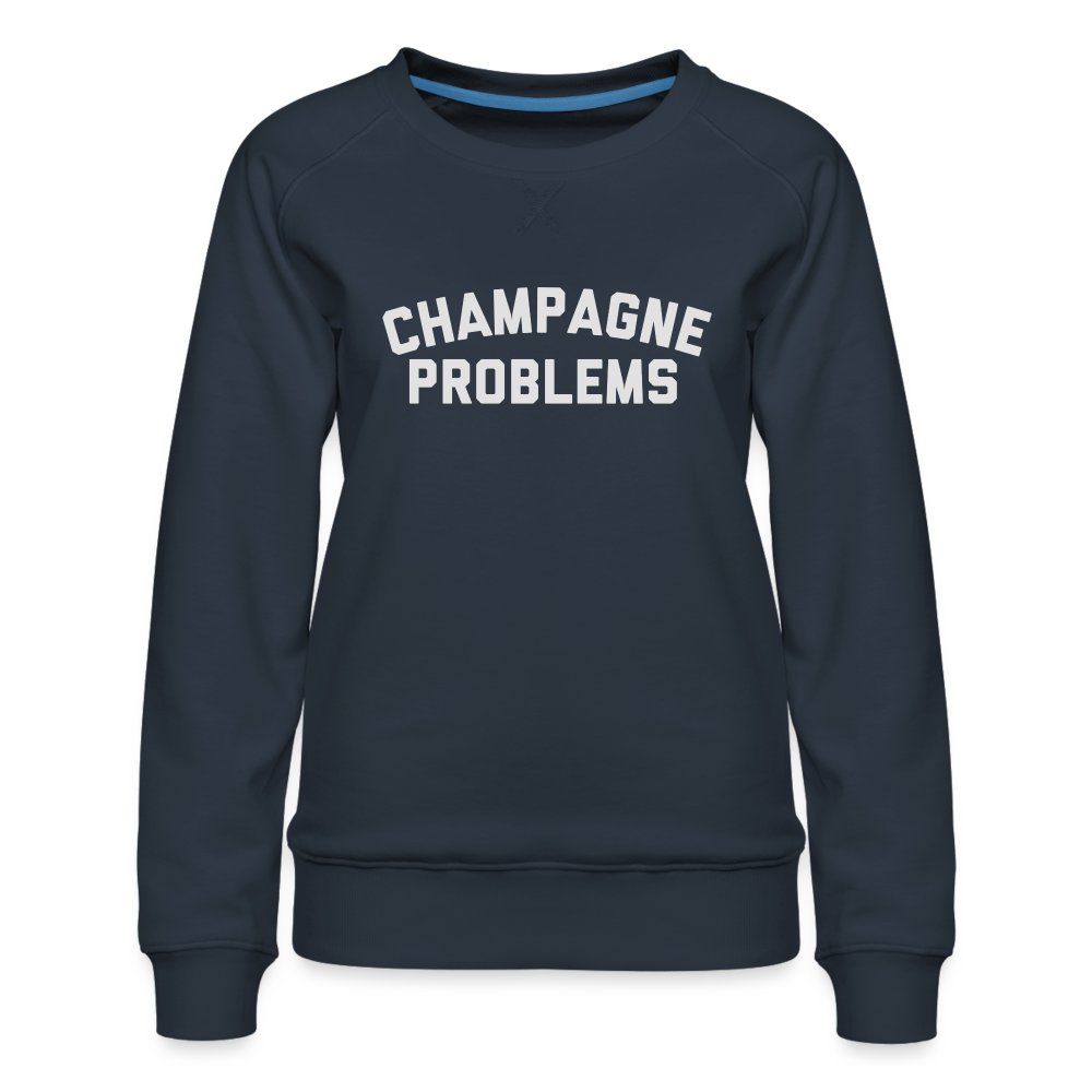 Champagne Problems Women’s Premium Sweatshirt - navy