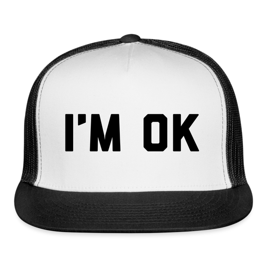 I'm OK Trucker Hat - white/black