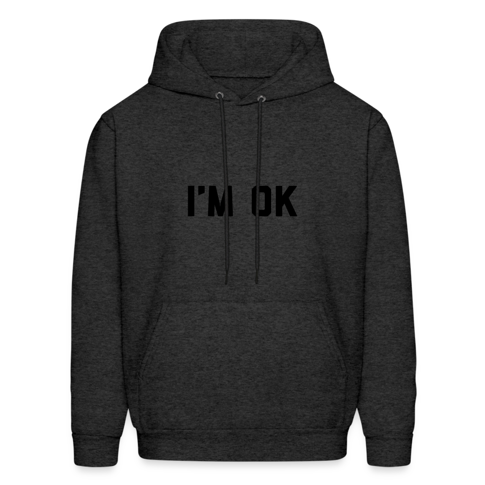 I'm OK Men's Hoodie - charcoal grey