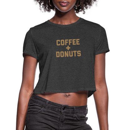Coffee + Donuts Women's Cropped T-Shirt - deep heather