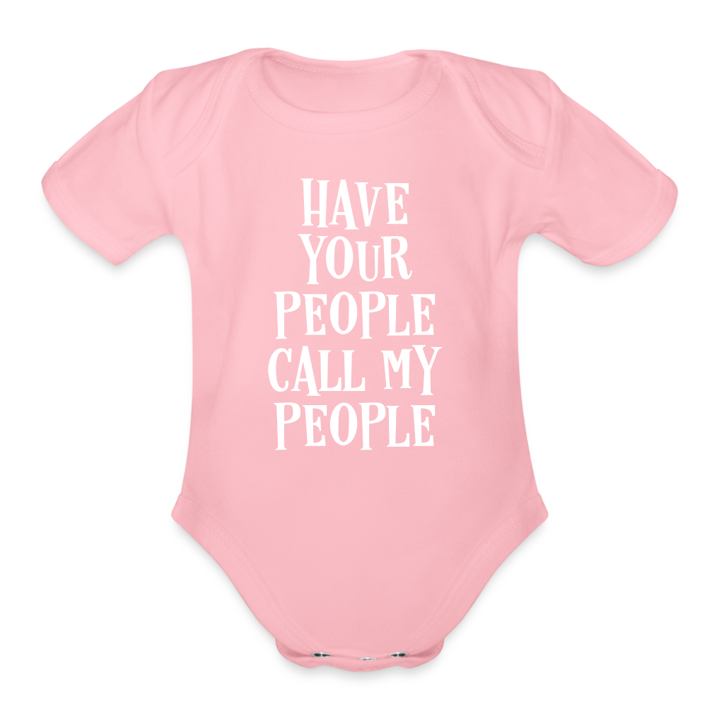 Have Your People Call My People Organic Short Sleeve Baby Bodysuit - light pink