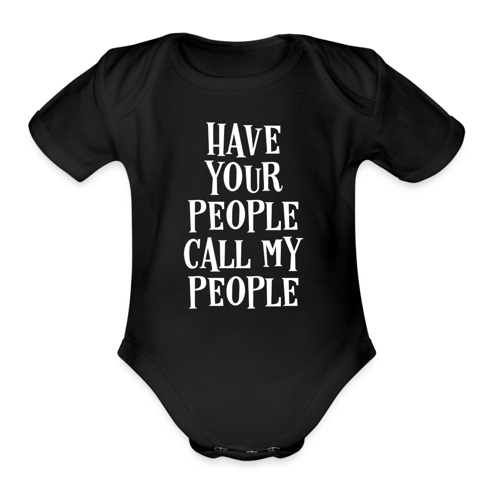 Have Your People Call My People Organic Short Sleeve Baby Bodysuit - black