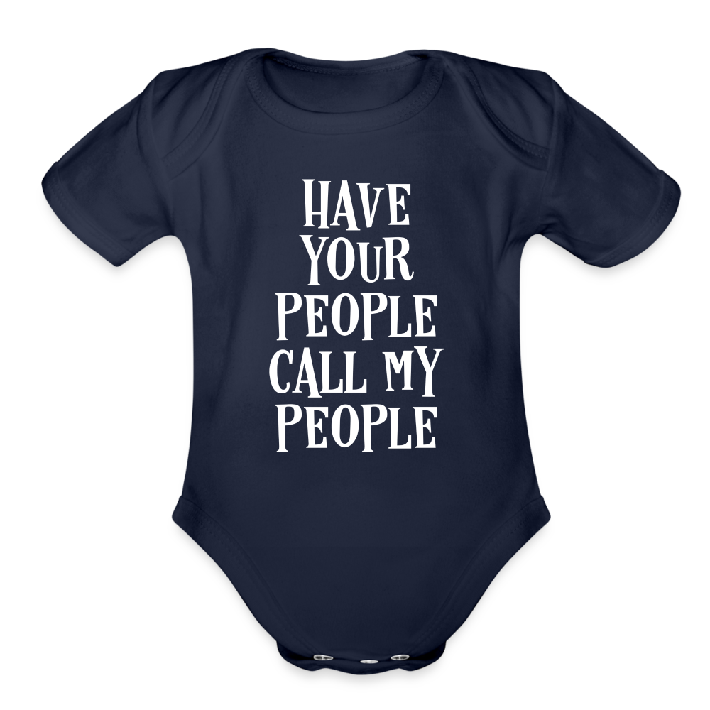 Have Your People Call My People Organic Short Sleeve Baby Bodysuit - dark navy