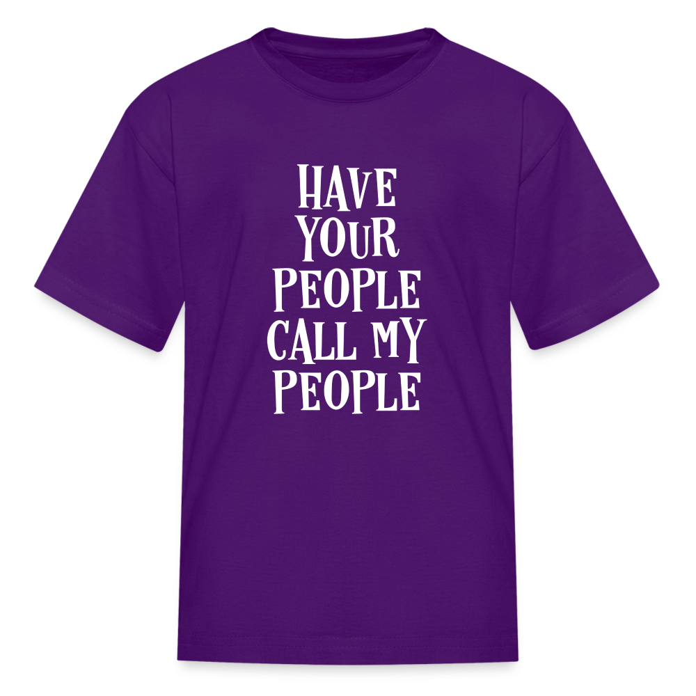 Have Your People Call My People Kids' T-Shirt - purple